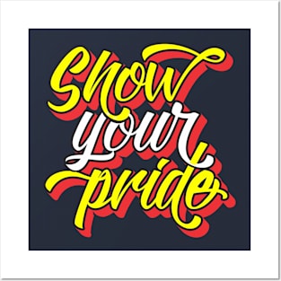 show your pride Posters and Art